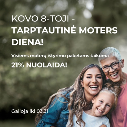 Kovo 8 - Tarptautinė moterų solidarumo diena - Visiems moterų ištyrimo paketams 21 proc. nuolaida