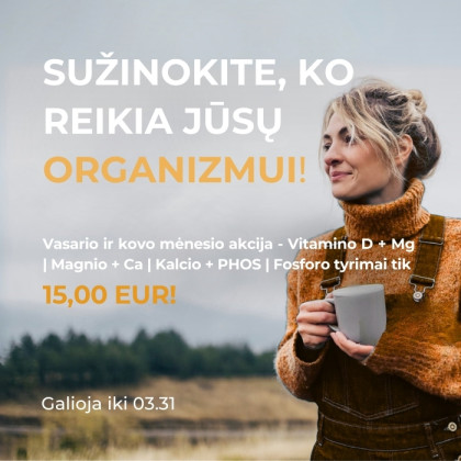 Vitaminas D + magnis + kalcis + fosforas tyrimai už 15 Eur - vasario ir kovo mėnesiais